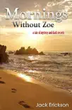 Mornings Without Zoe synopsis, comments