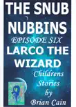 Larco The Wizard synopsis, comments