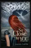 So Close to You synopsis, comments