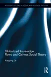 Globalized Knowledge Flows and Chinese Social Theory sinopsis y comentarios
