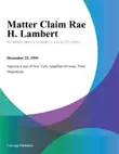 Matter Claim Rae H. Lambert synopsis, comments