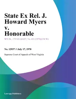 state ex rel. j. howard myers v. honorable book cover image