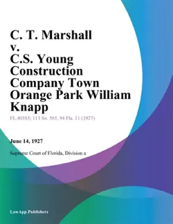 c. t. marshall v. c.s. young construction company town orange park william knapp book cover image