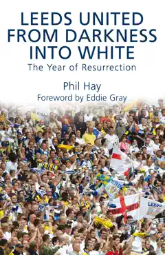 leeds united - from darkness into white book cover image