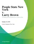 People State New York v. Larry Brown synopsis, comments
