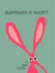 Aardvark is Angry synopsis, comments