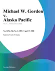 Michael W. Gordon v. Alaska Pacific synopsis, comments
