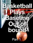 Basketball Plays Baseline Out of bound synopsis, comments