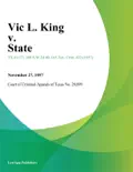 Vic L. King v. State book summary, reviews and download