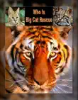 Who Is Big Cat Rescue synopsis, comments