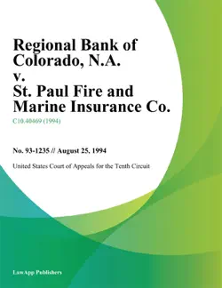 regional bank of colorado, n.a. v. st. paul fire and marine insurance co. book cover image