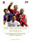 The Premiership in Focus synopsis, comments