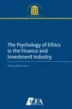 The Psychology of Ethics in the Finance and Investment Industry synopsis, comments