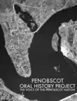 Penobscot Oral History Project synopsis, comments