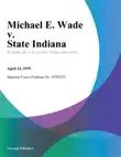 Michael E. Wade v. State Indiana synopsis, comments