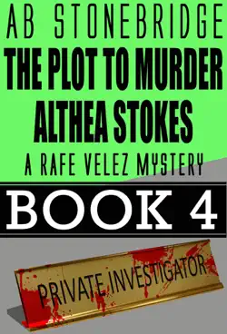 the plot to murder althea stokes -- rafe velez mystery 4 book cover image
