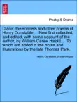 Diana: the sonnets and other poems of Henry Constable ... Now first collected, and edited, with some account of the author, by William Carew Hazlitt ... To which are added a few notes and illustrations by the late Thomas Park. sinopsis y comentarios