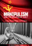 Manipulism and the Weapon of Guilt synopsis, comments