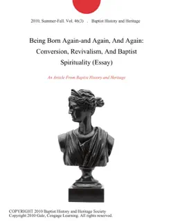 being born again-and again, and again: conversion, revivalism, and baptist spirituality (essay) imagen de la portada del libro
