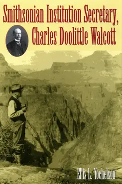 smithsonian institution secretary, charles doolittle walcott book cover image