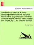 The British Classical Authors. Select specimens of the national literature of England from Geoffrey Chaucer to the present time. Poetry and Prose, by L. H. Second edition. sinopsis y comentarios