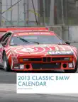 2013 Classic BMW Calendar synopsis, comments