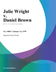 Julie Wright v. Daniel Brown synopsis, comments