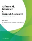 Alfonso M. Gonzalez v. Juan M. Gonzalez synopsis, comments