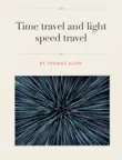 Time travel and travel at the speed of light synopsis, comments