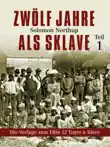Zwölf Jahre als Sklave - 12 Years a Slave (Teil 1) sinopsis y comentarios
