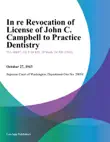 In re Revocation of License of John C. Campbell to Practice Dentistry. sinopsis y comentarios