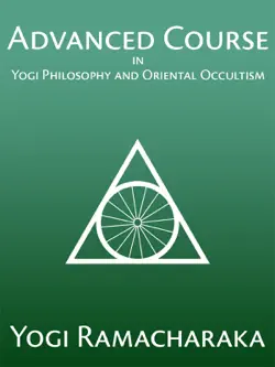 advanced course in yogi philosophy and oriental occultism book cover image