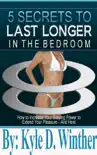 5 Secrets To Lasting Longer in The Bedroom synopsis, comments