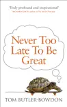 Never Too Late To Be Great sinopsis y comentarios