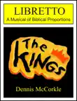 The Kings - Libretto synopsis, comments