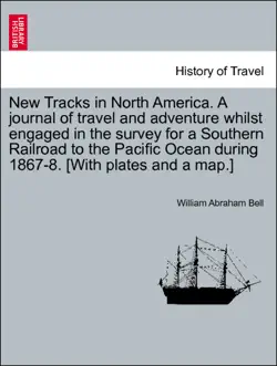 new tracks in north america. a journal of travel and adventure whilst engaged in the survey for a southern railroad to the pacific ocean during 1867-8. [with plates and a map.] vol. ii imagen de la portada del libro