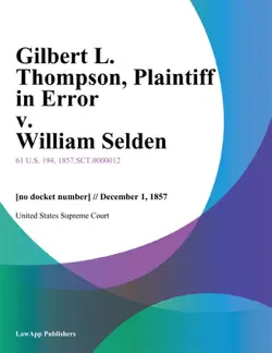 gilbert l. thompson, plaintiff in error v. william selden book cover image