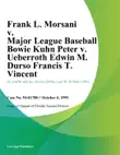 Frank L. Morsani v. Major League Baseball Bowie Kuhn Peter v. Ueberroth Edwin M. Durso Francis T. Vincent synopsis, comments