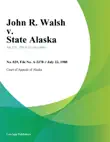 John R. Walsh v. State Alaska synopsis, comments