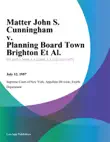 Matter John S. Cunningham v. Planning Board Town Brighton Et Al. synopsis, comments