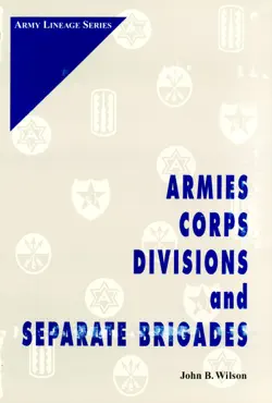 armies, corps, divisions, and separate brigades book cover image