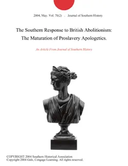 the southern response to british abolitionism: the maturation of proslavery apologetics. imagen de la portada del libro
