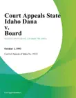 Court Appeals State Idaho Dana v. Board synopsis, comments
