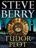The Tudor Plot: A Cotton Malone Novella book summary, reviews and downlod