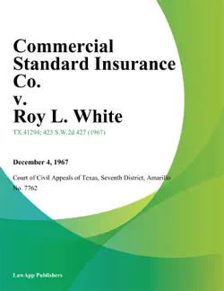 commercial standard insurance co. v. roy l. white book cover image