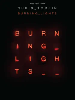 chris tomlin - burning lights (songbook) book cover image