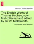 The English Works of Thomas Hobbes, now first collected and edited by Sir W. Molesworth. Vol. III synopsis, comments