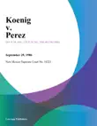 Koenig v. Perez synopsis, comments