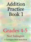Addition Practice Book 1, Grades 4-5 synopsis, comments