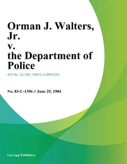 orman j. walters, jr. v. the department of police book cover image